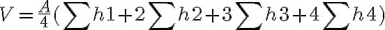 V= \frac{A}{4} ( \sum{h1} + 2\sum{h2} +3 \sum{h3} +4 \sum{h4} ) 